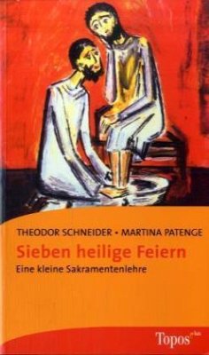 Sieben heilige Feiern - Schneider, Theodor;Patenge, Martina