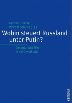 Wohin steuert Russland unter Putin? - Gorzka, Gabriele / Schulze, Peter W. (Hgg.)