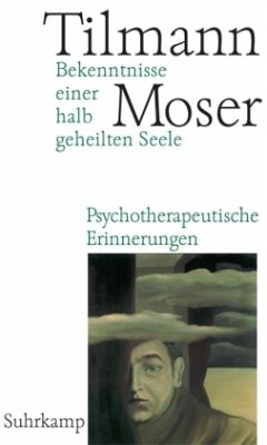 Bekenntnisse einer halb geheilten Seele - Moser, Tilmann