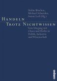 Handeln trotz Nichtwissen