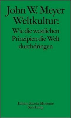 Weltkultur - Meyer, John W.
