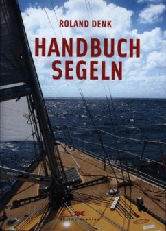 Handbuch Segeln - Denk, Roland