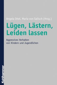 Lügen, Lästern, Leiden lassen - Ittel, Angela / Salisch, Maria von (Hgg.)