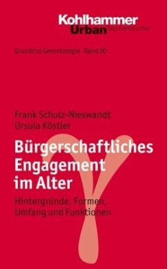 Bürgerschaftliches Engagement im Alter - Köstler, Ursula;Schulz-Nieswandt, Frank