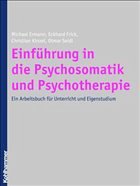 Einführung in die Psychosomatik und Psychotherapie - Ermann, Michael / Frick, Eckhard / Kinzel, Christian / Seidl, Otmar