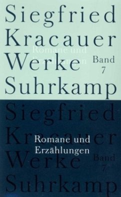Romane und Erzählungen / Werke 7 - Kracauer, Siegfried