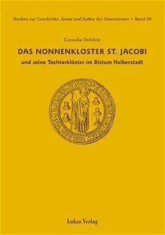 Cover Das Nonnenkloster St. Jacobi und seine Tochterklöster im Bistum Halberstadt / Studien zur Geschichte, Kunst und Kultur der Zisterzienser BD 20