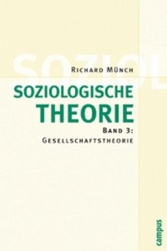 Gesellschaftstheorie / Soziologische Theorie 3 - Münch, Richard