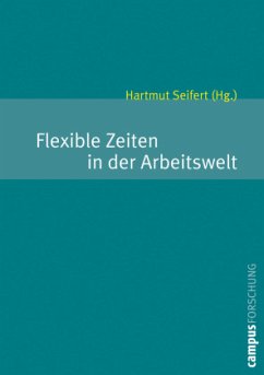 Flexible Zeiten in der Arbeitswelt - Seifert, Hartmut (Hrsg.)