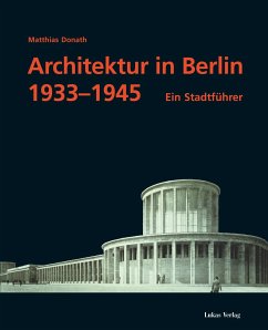 Architektur in Berlin 1933-1945. Ein Stadtführer