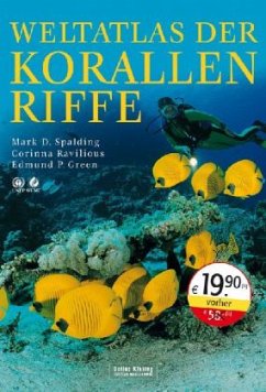 Weltatlas der Korallenriffe - Spalding, Mark D.; Ravilious, Corinna; Green, Edmund P.