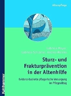 Sturz- und Frakturprävention in der Altenhilfe - Meyer, Gabriele;Schlömer, Gabriele;Warnke, Andrea