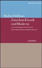 Zwischen Klassik und Moderne - Höllerer, Walter