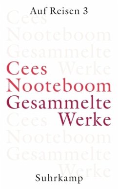 Auf Reisen / Gesammelte Werke 6, Tl.3 - Nooteboom, Cees