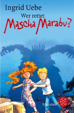 Wer rettet Mascha Marabu? - Uebe, Ingrid