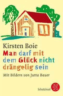 Man darf mit dem Glück nicht drängelig sein - Boie, Kirsten