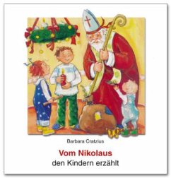 Vom Nikolaus den Kindern erzählt - Cratzius, Barbara