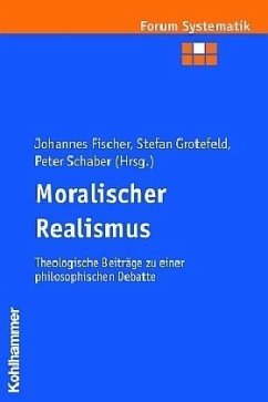 Moralischer Realismus - Fischer, Johannes / Grotefeld, Stefan / Schaber, Peter (Hgg.)