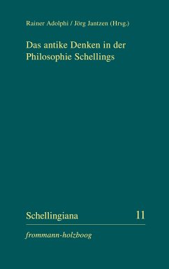 Das antike Denken in der Philosophie Schellings - Jantzen, Jörg