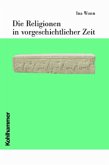 Die Religionen in vorgeschichtlicher Zeit