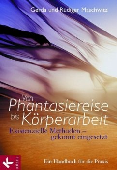 Von Phantasiereise bis Körperarbeit - Maschwitz, Gerda; Maschwitz, Rüdiger