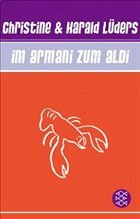 Im Armani zum Aldi! - Lüders, Christine; Lüders, Harald