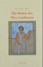 Die Reisen des Nico Landmann - Hofer, Franz X.