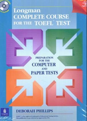 Preparation for the Computer and Paper Tests, w. 2 CD-ROMs / Longman Complete Course for the TOEFL Test Preparation for the Computer and Paper Tests, w. 2 CD-ROMs / Longman Complete Course for the TOEFL Test