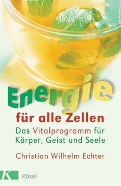 Energie für alle Zellen - Echter, Christian W.