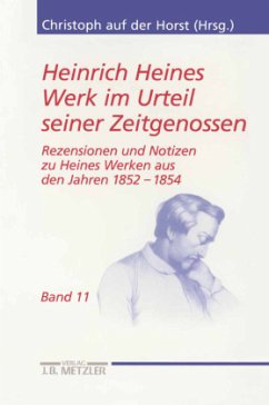 Rezensionen und Notizen zu Heines Werken aus den Jahren 1852-1854 / Heinrich Heines Werk im Urteil seiner Zeitgenossen 11 - auf der Horst, Christoph (Hrsg.)