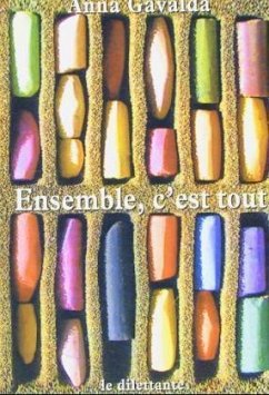 Ensemble, c'est tout - Gavalda, Anna