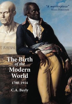 The Birth of the Modern World, 1780 - 1914 - Bayly, Christopher A.