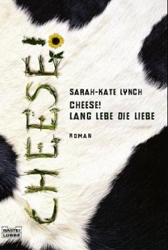 Cheese! Lang lebe die Liebe - Lynch, Sarah-Kate