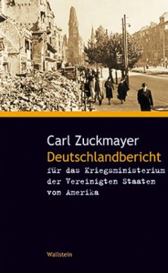 Deutschlandbericht für das Kriegsministerium der Vereinigten Staaten von Amerika - Zuckmayer, Carl