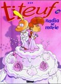 Nadia se marie; Tanja heiratet, französische Ausgabe / Titeuf, französ. Ausgabe Pt.10