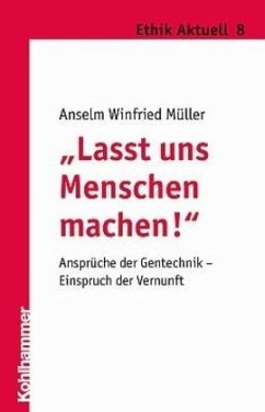 'Lasst uns Menchen machen!' - Müller, Anselm Winfried