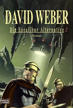 Die Excalibur-Alternative - Weber, David Die Excalibur-Alternative - Weber, David