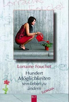 Hundert Möglichkeiten sein Leben zu ändern - Fouchet, Lorraine