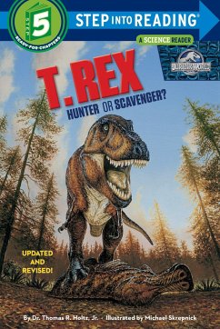 T. Rex: Hunter or Scavenger? - Holtz, Thomas R., Jr.