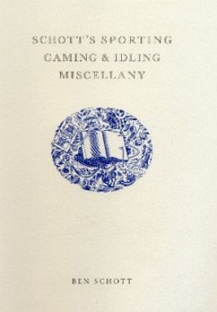 Schott's Sporting, Gaming, & Idling Miscellany - Schott, Ben