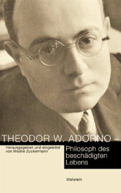 Theodor W. Adorno - Philosoph des beschädigten Lebens - Zuckermann, Moshe (Hrsg.)