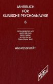 Aggressivität / Jahrbuch für klinische Psychoanalyse Bd.6