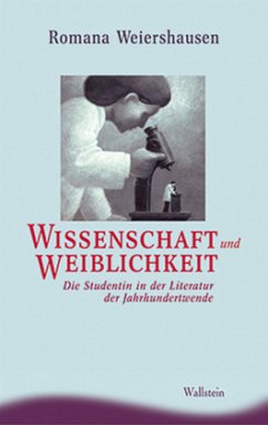 Wissenschaft und Weiblichkeit - Weiershausen, Romana