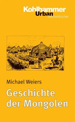 Geschichte der Mongolen - Weiers, Michael