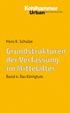 Grundstrukturen der Verfassung im Mittelalter - Schulze, Hans K.