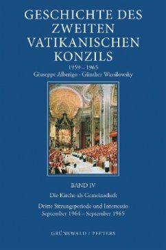 Die Kirche als Gemeinschaft / Geschichte des Zweiten Vatikanischen Konzils (1959-1965) 4 - Alberigo, Giuseppe / Wittstadt, Klaus (Mitarbeit)