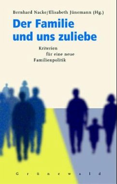 Der Familie und uns zuliebe - Nacke, Bernhard / Jünemann, Elisabeth (Hgg.)