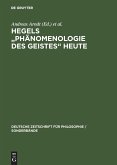 Hegels &quote;Phänomenologie des Geistes&quote; heute