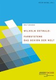 Wilhelm Ostwald: Farbsysteme / Das Gehirn der Welt