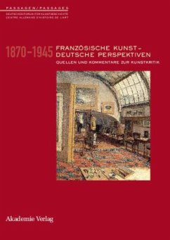 Französische Kunst - Deutsche Perspektiven 1870-1945 - Meyer, Andrea / Hollezcek, Andreas (Hgg.)